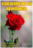 Flor Vermelha Da Abudancia (eBook, PDF)
