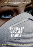 Por Trás Da Máscara Branca (eBook, PDF)