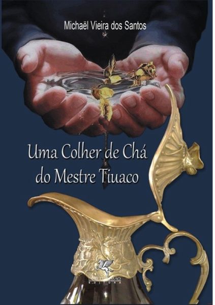Uma Colher De Chá Do Mestre Tiuaco I (eBook, PDF) Uma Colher De Chá Do Mestre Tiuaco I (eBook, PDF)