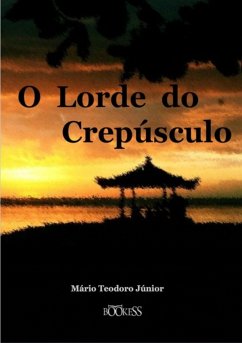 O Lorde Do Crepúsculo (eBook, PDF) - Júnior, Mário Teodoro