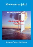 Não Tem Mais Jeito! (eBook, PDF)