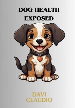 Dog Health Exposed (eBook, PDF) - Claudio, Davi