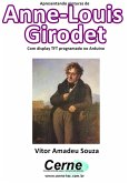 Apresentando Pinturas De Anne-louis Girodet Com Display Tft Programado No Arduino (eBook, PDF)