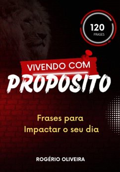 Vivendo Com Proposito (eBook, PDF) - Oliveira, Rogério