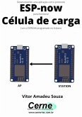 Desenvolvendo Uma Aplicação Com O Protocolo Esp-now Para Monitorar Célula De Carga Com O Esp8266 Programado No Arduino (eBook, PDF) Desenvolvendo Uma Aplicação Com O Protocolo Esp-now Para Monitorar Célula De Carga Com O Esp8266 Programado No Arduino (eBook, PDF)