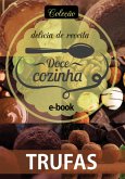 Coleção Docê Cozinha - Trufas Ed.14 (eBook, PDF) Coleção Docê Cozinha - Trufas Ed.14 (eBook, PDF)
