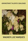 Administrar É Talento E Qualidade (eBook, PDF)