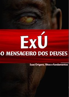 Exú - O Mensageiro Dos Deuses (eBook, PDF) Cover Exú - O Mensageiro Dos Deuses (eBook, PDF)