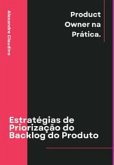 Estratégias De Priorização Do Backlog Do Produto (eBook, PDF)
