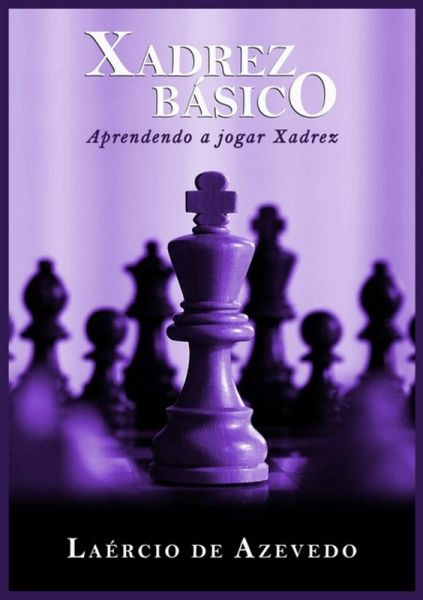 Xadrez Básico (eBook, PDF) Xadrez Básico (eBook, PDF)
