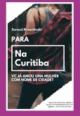 Para Na Curitiba (eBook, PDF) Para Na Curitiba (eBook, PDF)