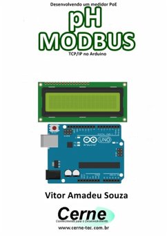 Desenvolvendo Um Medidor Poe Ph Modbus Tcp/ip No Arduino (eBook, PDF) - Souza, Vitor Amadeu