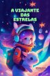 A Viajante Das Estrelas! (eBook, PDF) - Bild 1