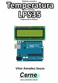 Medindo A Pressão E Temperatura Com O Sensor Lps35 Programado No Arduino (eBook, PDF)