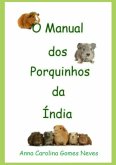 O Manual Dos Porquinhos Da Índia (eBook, PDF) O Manual Dos Porquinhos Da Índia (eBook, PDF)