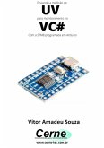 Enviando A Medição De Uv Para Monitoramento No Vc# Com A Stm8 Programada Em Arduino (eBook, PDF)