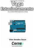 Desenvolvendo Um Indicador De Vaga Para Estacionamento Com O Módulo Vl53l0x Programado No Arduino (eBook, PDF)