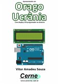 Apresentando Um Orago Da Ucrânia Com Display Lcd Programado No Arduino (eBook, PDF)