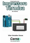 Conectando Uma Impressora Térmica No Arduino (eBook, PDF)