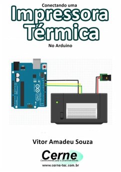 Conectando Uma Impressora Térmica No Arduino (eBook, PDF) - Souza, Vitor Amadeu
