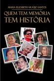 Quem Tem Memória Tem História (eBook, PDF)