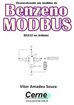Desenvolvendo Um Medidor De Benzeno Modbus Rs232 No Arduino (eBook, PDF) - Souza, Vitor Amadeu