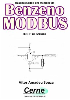 Desenvolvendo Um Medidor De Benzeno Modbus Tcp/ip No Arduino (eBook, PDF) - Souza, Vitor Amadeu