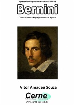 Cover Apresentando Pinturas No Display Tft De Bernini Com Raspberry Pi Programado No Python (eBook, PDF)