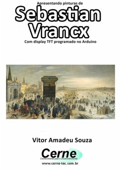 Cover Apresentando Pinturas De Sebastian Vrancx Com Display Tft Programado No Arduino (eBook, PDF)