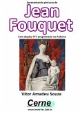 Apresentando Pinturas De Jean Fouquet Com Display Tft Programado No Arduino (eBook, PDF)