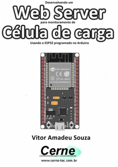 Cover Desenvolvendo Um Web Server Para Monitoramento De Célula De Carga Usando O Esp32 Programado No Arduino (eBook, PDF)