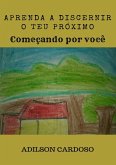 Aprenda A Discernir O Teu Próximo (eBook, PDF)