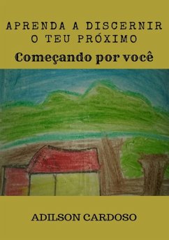 Cover Aprenda A Discernir O Teu Próximo (eBook, PDF)