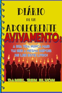 Cover Diário De Um Adolecrente - Avivamento: A Sua Vida Nunca Mais Vai Ser A Mesma Depois De Ler Este Livro! (eBook, PDF)