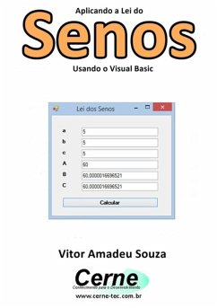 Aplicando A Lei Do Senos Usando O Visual Basic (eBook, PDF) - Souza, Vitor Amadeu