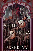 The White Veena (eBook, ePUB) The White Veena (eBook, ePUB)