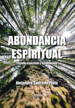 Abundancia espiritual (eBook, ePUB) - Saucedo Plata, Alejandra