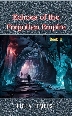 Echoes of the Forgotten Empire (Whispers of a Forgotten World, #3) (eBook, ePUB) - Tempest, Liora