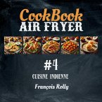 CookBook - Air Fryer - Cuisine indienne - #4 (CookBooks, #4) (eBook, ePUB)