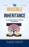 The Invisible Inheritance-A Lasting Impact on Future Generation (eBook, ePUB)