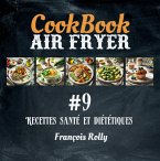CookBook - Air Fryer - Recettes santé et diététiques - #9 (CookBooks, #9) (eBook, ePUB)