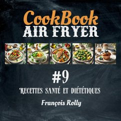 Cover CookBook - Air Fryer - Recettes santé et diététiques - #9 (CookBooks, #9) (eBook, ePUB)