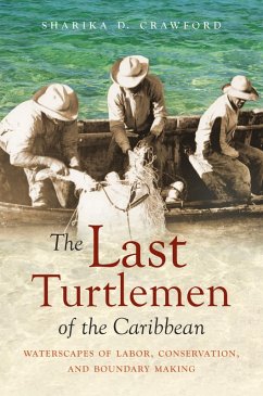 The Last Turtlemen of the Caribbean (eBook, ePUB) - Crawford, Sharika D.