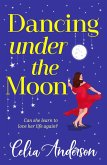 Dancing Under the Moon (eBook, ePUB) Dancing Under the Moon (eBook, ePUB)