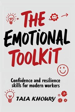Cover The Emotional Toolkit: Confidence and Resilience Skills for Modern Workers (eBook, ePUB)