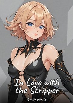 In Love with the Stripper (eBook, ePUB) - White, Emily