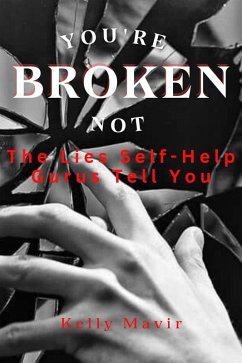 Cover You're Not Broken: The Lies Self-Help Gurus Tell You (eBook, ePUB)