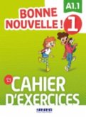 Bonne nouvelle ! 1 - A1.1 + CD Bonne nouvelle ! 1 - A1.1 + CD
