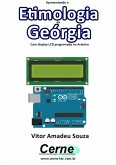 Apresentando A Etimologia Da Geórgia Com Display Lcd Programado No Arduino (eBook, PDF)