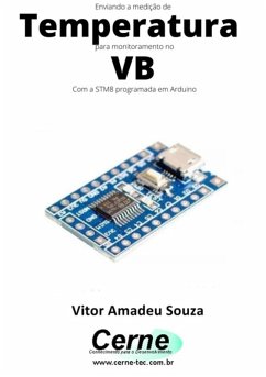 Cover Enviando A Medição De Temperatura Para Monitoramento No Vb Com A Stm8 Programada Em Arduino (eBook, PDF)